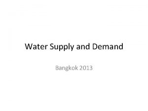 Water Supply and Demand Bangkok 2013 Water Supply