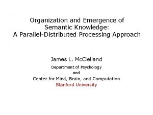 Organization and Emergence of Semantic Knowledge A ParallelDistributed