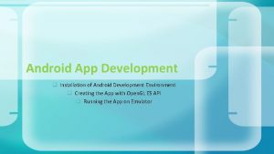 Android App Development q Installation of Android Development