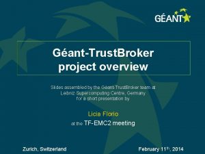 GantTrust Broker project overview Slides assembled by the