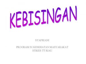 SYAFRIANI PROGRAM S 1 KESEHATAN MASYARAKAT STIKES TT