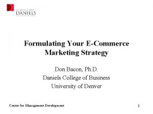 Formulating Your ECommerce Marketing Strategy Don Bacon Ph