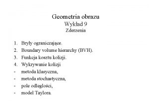 Geometria obrazu Wykad 9 Zderzenia 1 2 3