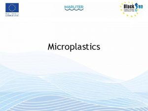 Microplastics What are microplastics Microplastics are plastic items