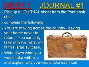 WEEK 1 JOURNAL 1 Pick up a JOURNAL