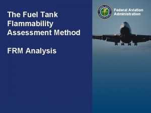 The Fuel Tank Flammability Assessment Method Federal Aviation