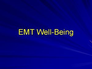 EMT WellBeing The Well Being of the EMT