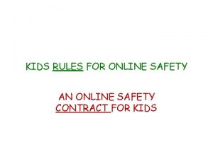 KIDS RULES FOR ONLINE SAFETY AN ONLINE SAFETY
