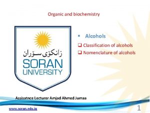 Organic and biochemistry Alcohols q Classification of alcohols