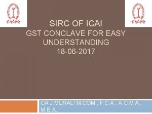 SIRC OF ICAI GST CONCLAVE FOR EASY UNDERSTANDING