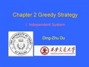 Chapter 2 Greedy Strategy I Independent System DingZhu