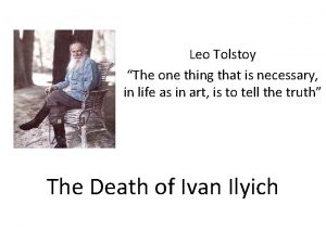 Leo Tolstoy The one thing that is necessary