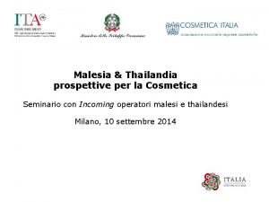 Malesia Thailandia prospettive per la Cosmetica Seminario con