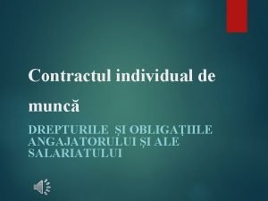 Contractul individual de munc DREPTURILE I OBLIGAIILE ANGAJATORULUI