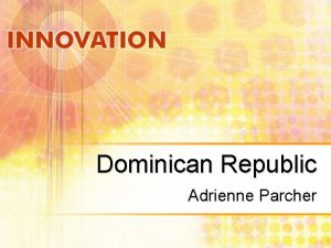 Dominican Republic Adrienne Parcher Table of Contents n