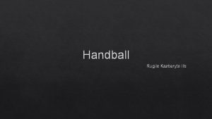 Handball Rugile Kazbaryte IIb Handball also known as