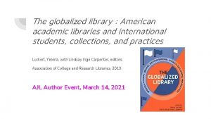 The globalized library American academic libraries and international