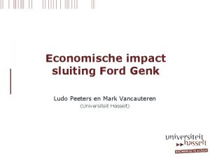 Economische impact sluiting Ford Genk Ludo Peeters en