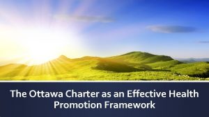 The Ottawa Charter as an Effective Health Promotion