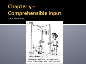 Chapter 4 Comprehensible Input SIOP Made Easy The