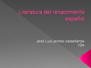 Literatura del renacimiento espaol Jos Luis jaimes castellanos