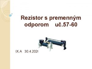 Rezistor s premennm odporom u 57 60 IX