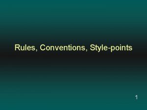 Rules Conventions Stylepoints 1 Rules Conventions Stylepoints These
