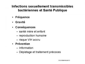 Infections sexuellement transmissibles bactriennes et Sant Publique Frquence