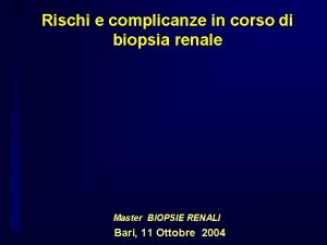 Rischi e complicanze in corso di biopsia renale