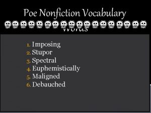 Poe Nonfiction Vocabulary Words 1 Imposing 2 Stupor