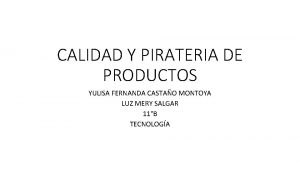 CALIDAD Y PIRATERIA DE PRODUCTOS YULISA FERNANDA CASTAO