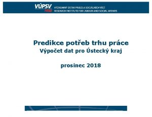 Predikce poteb trhu prce Vpoet dat pro steck