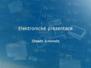 Elektronick prezentace Zsady a nvody Druhy prezentac www