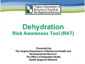 Dehydration Risk Awareness Tool RAT Presented by The