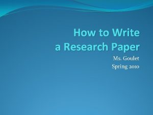 How to Write a Research Paper Ms Goulet