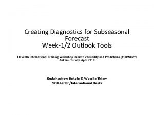 Creating Diagnostics for Subseasonal Forecast Week12 Outlook Tools