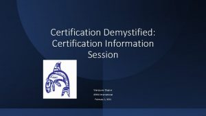 Certification Demystified Certification Information Session Vancouver Chapter ARMA