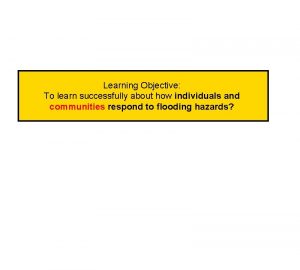 Learning Objective To learn successfully about how individuals