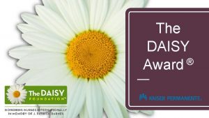 The DAISY Award DAISY Award at KPCO Kaiser