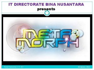 IT DIRECTORATE BINA NUSANTARA presents 1 Renan Prasta