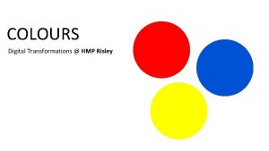 COLOURS Digital Transformations HMP Risley HOME Art Creative