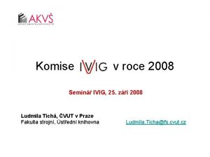 Komise v roce 2008 Semin IVIG 25 z