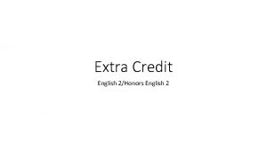 Extra Credit English 2Honors English 2 Extra Credit