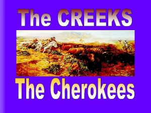 The Creek war town was Coweta The Creek