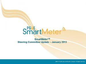 Smart Meter TM Steering Committee Update January 2013