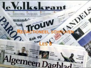 REDACTIONEEL SCHRIJVEN LES 5 Globale indeling les 5