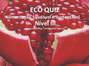 ECO QUIZ Alimentao Saudvel e Sustentvel Nvel III