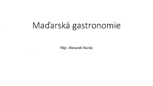 Maarsk gastronomie Mgr Alexandr Burda Co ovlivnilo maarskou