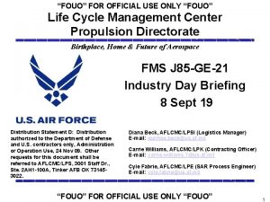 FOUO FOR OFFICIAL USE ONLY FOUO Life Cycle