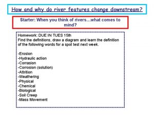 How and why do river features change downstream